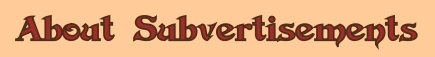 What Are Subvertisements?